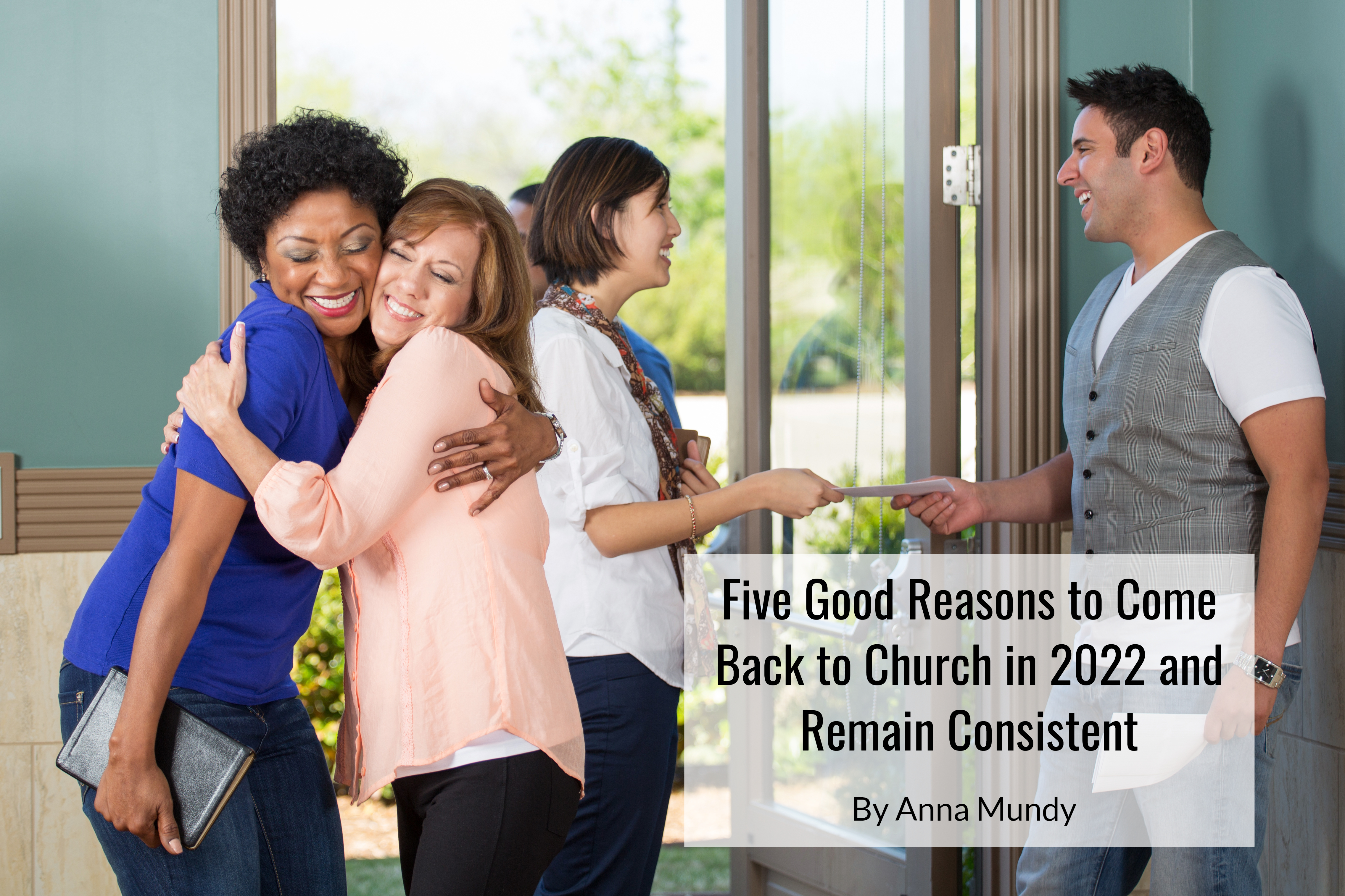 Five Good Reasons to Come Back to Church in 2022 and Remain Consistent